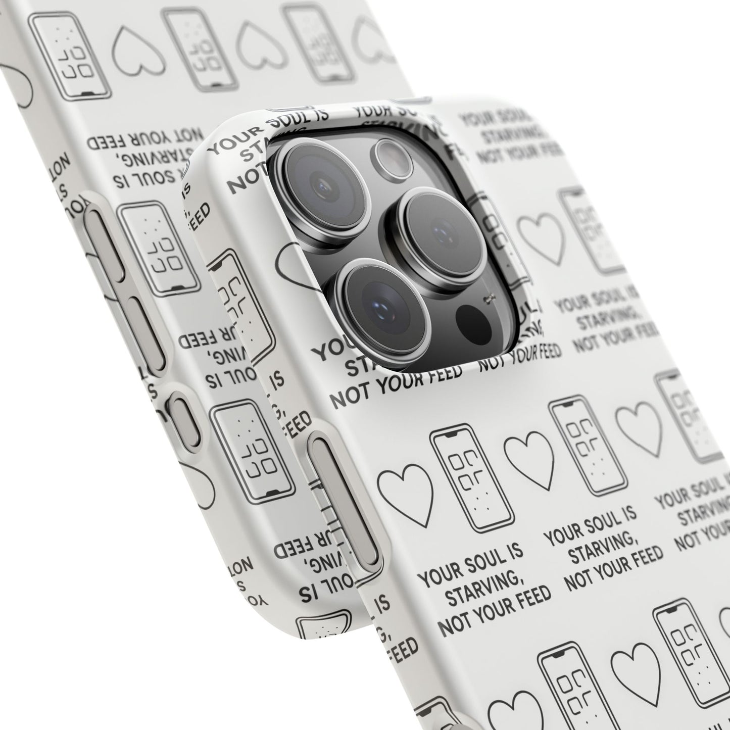 "Your Soul is Starving, Not Your Feed" | Phone Case