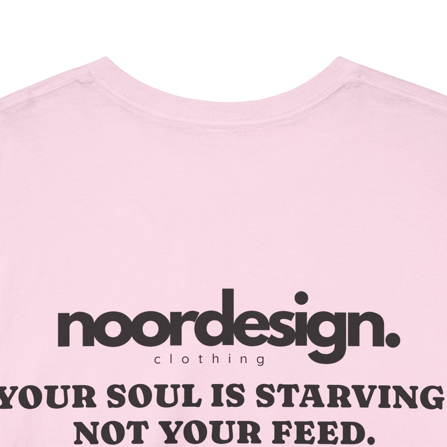 Your Soul is Starving, Not Your Feed | Unisex T-Shirt
