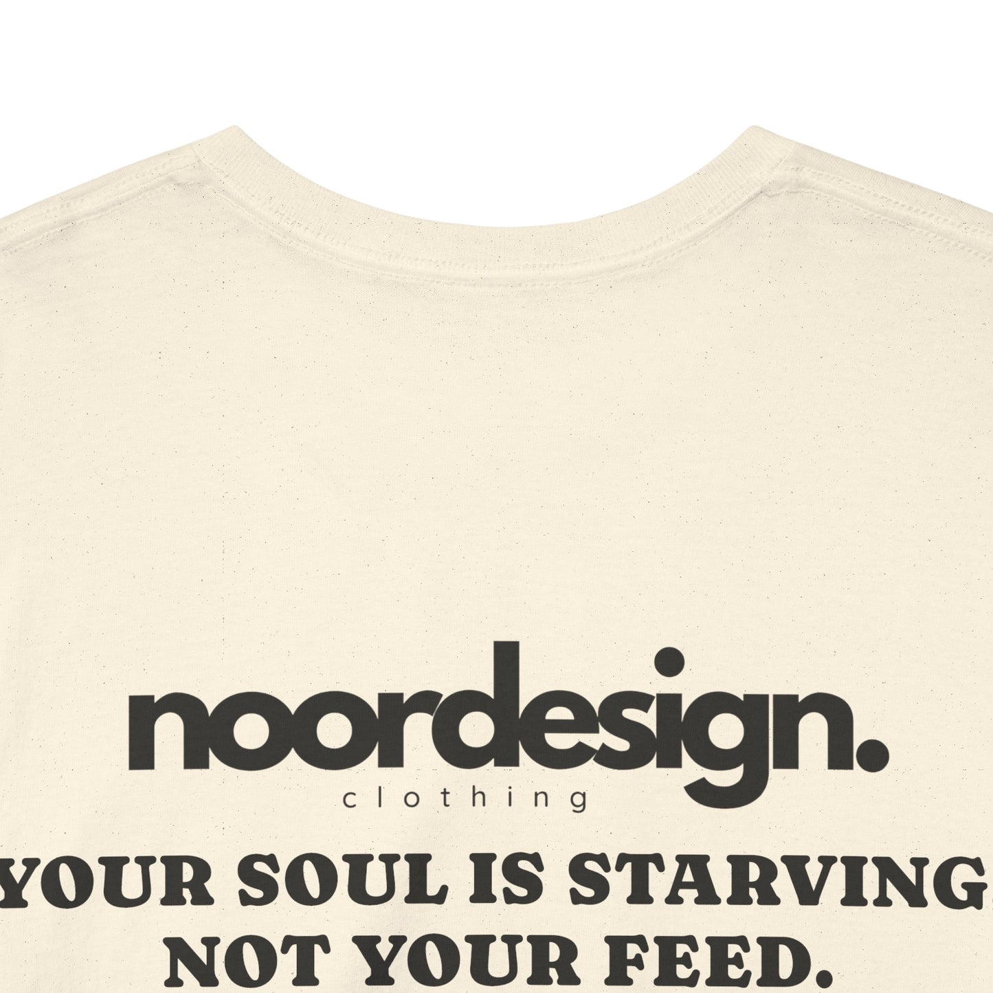 Your Soul is Starving, Not Your Feed | Unisex T-Shirt