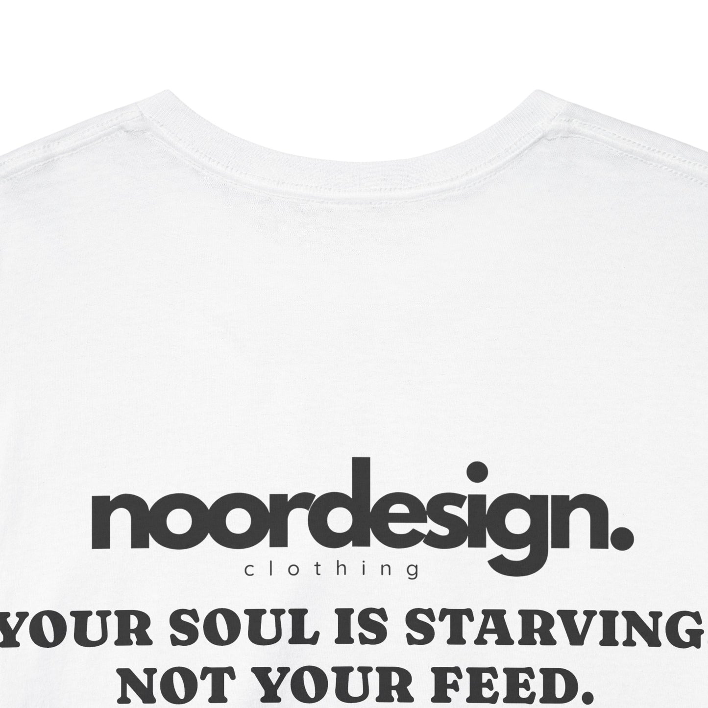 Your Soul is Starving, Not Your Feed | Unisex T-Shirt