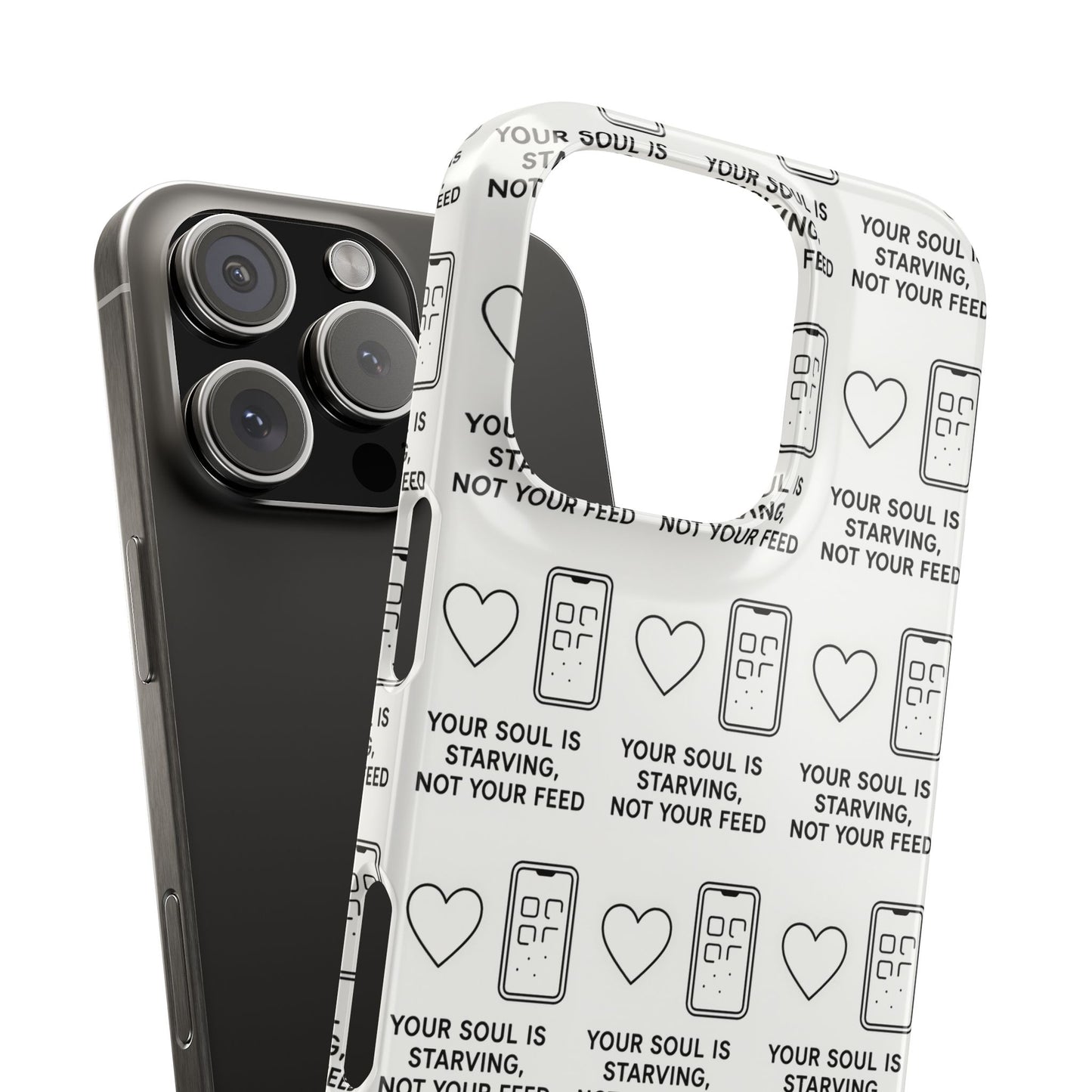"Your Soul is Starving, Not Your Feed" | Phone Case